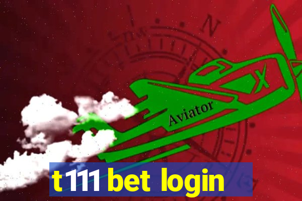 t111 bet login